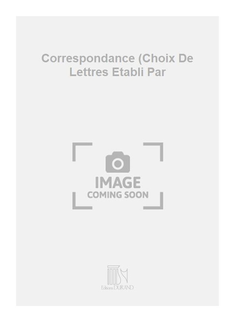 Correspondance (Choix De Lettres Etabli Par